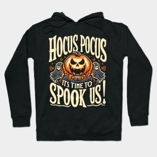 Hocus Pocus, It's Time to Spook Us! Hoodie